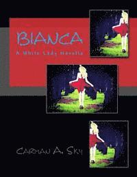 bokomslag Bianca: A White Lady Novella