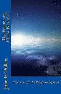 bokomslag The Fullness of Christ-Revealed: The Keys of the Kingdom