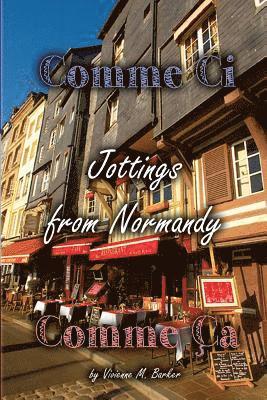 Comme Ci, Comme Ca: Jottings from Normandy 1