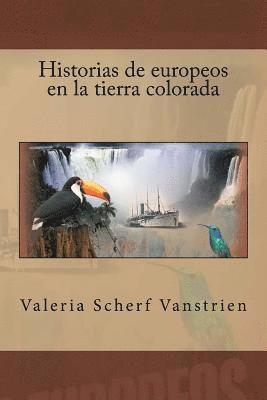 bokomslag Historias de europeos en la tierra colorada