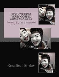 bokomslag Structuring Your Gospel Mime Ministry: Essential Keys to a Successful Gospel Mime Ministry