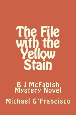 bokomslag The File with the Yellow Stain: B J McFabish Mystery Novel