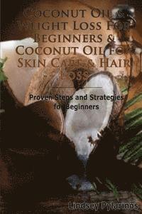 Lindsey Pylarinos - Coconut Oil & Weight Loss For Beginners & Coconut Oil For Skin Care & Hair Loss, Häftad