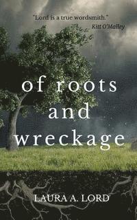bokomslag Of Roots and Wreckage