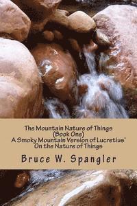 bokomslag The Mountain Nature of Things, Book One: A Smoky Mountain Version Based on Lucretius' On the Nature of Things