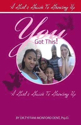 bokomslag You Got This!: A Girl's Guide To Growing Up