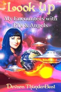 bokomslag Look Up: My Encounters with ETs and Angels