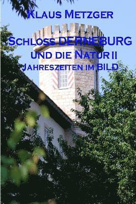 Schloss DERNEBURG und die NATUR (II): Jahreszeiten im Bild 1