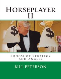 bokomslag Horseplayer II: Longshot Strategy and Angles