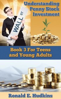 bokomslag Understanding Penny Stock Investment: Book Three for Teens and Young Adults