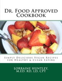 bokomslag Dr. Food Approved Cookbook: Simply Delicious Vegan Recipes for Healthy & Clean Eating