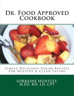 bokomslag Dr. Food Approved Cookbook: Simply Delicious Vegan Recipes for Healthy & Clean Eating