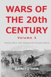 bokomslag Wars of the 20th Century - Volume 3
