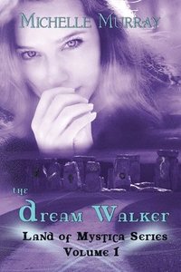 bokomslag The Dream Walker, Land of Mystica Series Volume 1