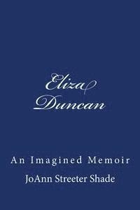 bokomslag Eliza Duncan: An Imagined Memoir