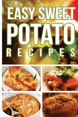 Anela T. - Easy Sweet Potato Recipes, Häftad