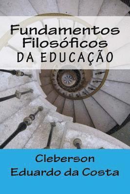 Cleberson Eduardo Da Costa - Fundamentos Filosoficos da Educacao, Häftad