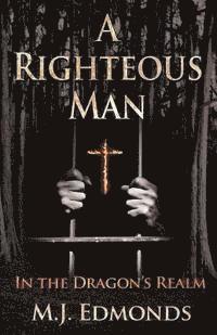 A Righteous Man: In the Dragon's Realm 1