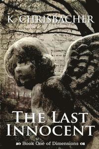 The Last Innocent: Book One of Dimensions 1