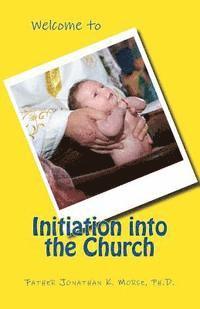 Welcome to Initiation into the Church: For Byzantine Christians 1