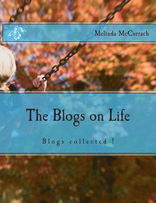 The Blogs on Life: Blogs collected ! 1