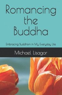 bokomslag Romancing the Buddha - 3rd Edition