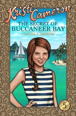 Cynthia S. Griffith - The Secret of Buccaneer Bay, Häftad