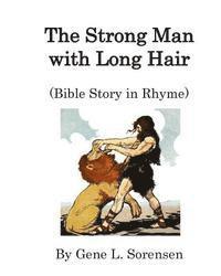 bokomslag The Strong Man With Long Hair: Bible Story in Rhyme