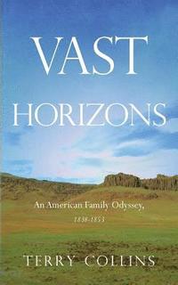 bokomslag Vast Horizons: An American Family Odyssey, 1838-1853