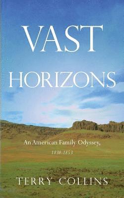 bokomslag Vast Horizons: An American Family Odyssey, 1838-1853