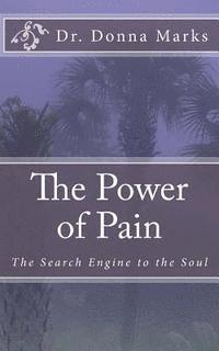bokomslag The Power of Pain: The Search Engine to the Soul