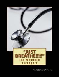 bokomslag Just Breathe!!!!!: The Wounded Stranger!