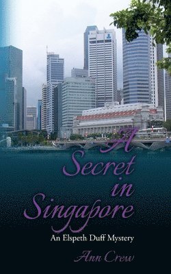 bokomslag A Secret in Singapore: An Elspeth Duff Mystery