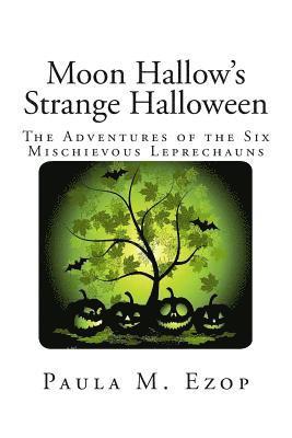 bokomslag Moon Hallow's Strange Halloween: The Adventures of the Six Mischievous Leprechauns