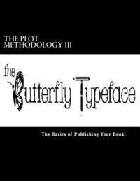 The PLOT Methodology III: The Basics of Publishing and Promoting Your Book! 1