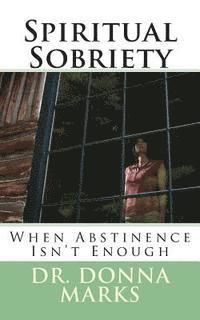 Spiritual Sobriety: When Abstinence Isn't Enough