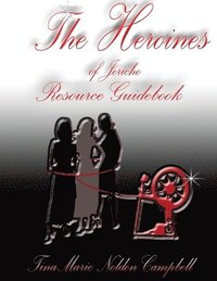 bokomslag The Heroines of Jericho Resource Guidebook: The Heroines of Jericho Resource Guidebook