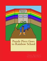 bokomslag Puzzle Piece Goes to Rainbow School