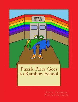 bokomslag Puzzle Piece Goes to Rainbow School