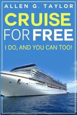 bokomslag Cruise for Free: I Do, and You Can Too