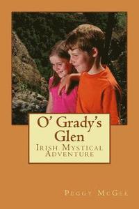 bokomslag O' Grady's Glen: A Mystical Netherworld Adventure