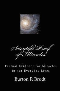bokomslag Scientific Proof of Miracles: Scientific Evidence for Miracles in our Everyday Lives