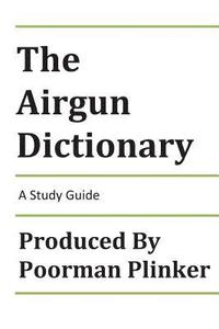 bokomslag The Airgun Dictionary: A Study Guide