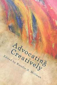 Advocating Creatively: Stories of Contemporary Social Change Pioneers 1