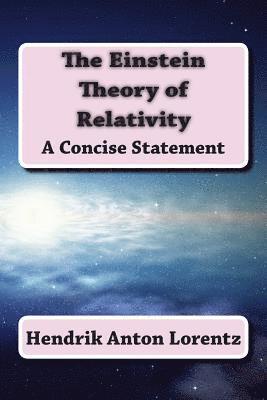 The Einstein Theory of Relativity: A Concise Statement 1