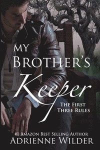 bokomslag My Brother's Keeper: The First Three Rules