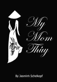 bokomslag My Mom Thuy: (Black & White Edition)