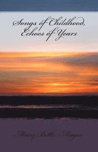 Songs of Childhood, Echoes of Years: Poetry of Life 1