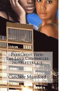 bokomslag ParkCrest View- The Love Chronicles Novelettes 1-5