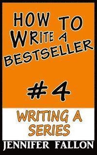 bokomslag How to Write a Bestseller: Writing a Series